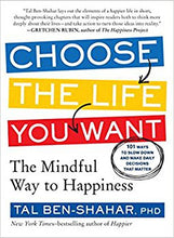 Choose the Life You Want: The Mindful Way to Happiness